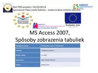 MS Access 2007, Spôsoby zobrazenia tabuliek