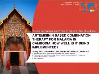 ARTEMISININ BASED COMBINATION THERAPY FOR MALARIA IN CAMBODIA:HOW WELL IS IT BEING IMPLEMENTED?
