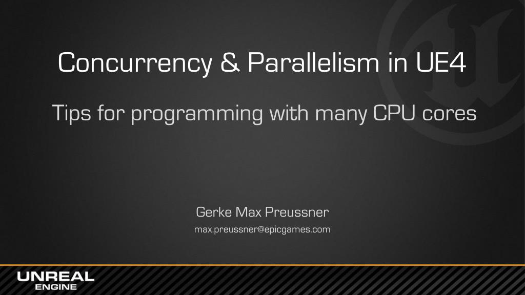 PPT - Concurrency & Parallelism in UE4 PowerPoint Presentation, free ...