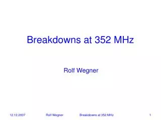 Breakdowns at 352 MHz