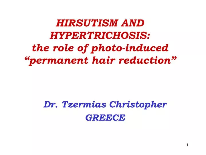 hirsutism and hypertrichosis the role of photo induced permanent hair reduction