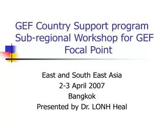 GEF Country Support program Sub-regional Workshop for GEF 			Focal Point