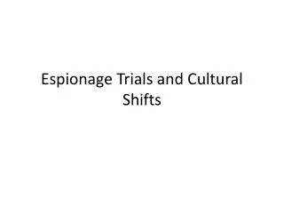Espionage Trials and Cultural Shifts