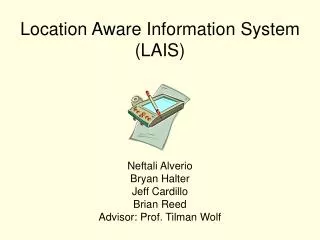 Location Aware Information System (LAIS)