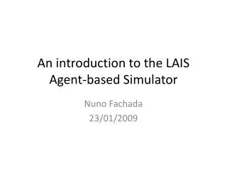 An introduction to the LAIS Agent-based Simulator