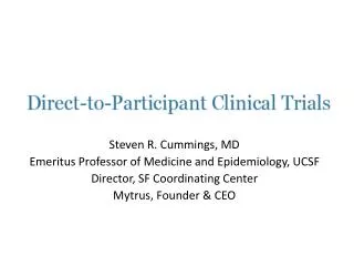Steven R. Cummings, MD Emeritus Professor of Medicine and Epidemiology, UCSF