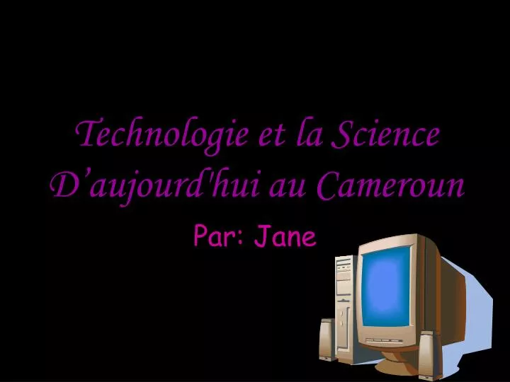 technologie et la science d aujourd hui au cameroun