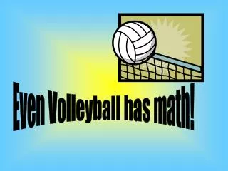 Even Volleyball has math!