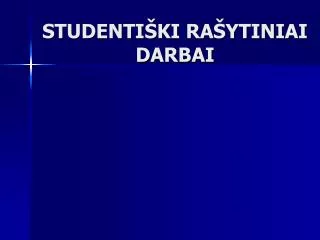 studenti ki ra ytiniai darbai