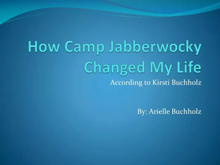 how camp jabberwocky changed my life