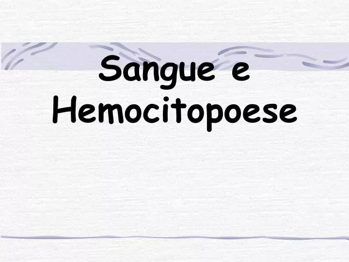 sangue e hemocitopoese