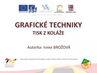grafick techniky tisk z kol e