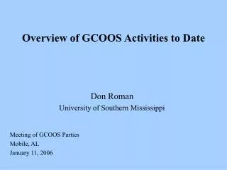 Overview of GCOOS Activities to Date