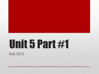 Unit 5 Part #1