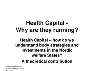 Health Capital - Why are they running?