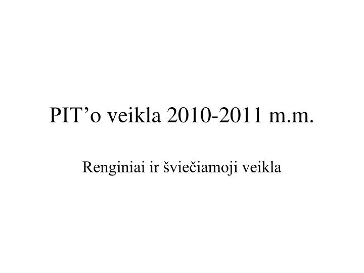 pit o veikla 2010 2011 m m