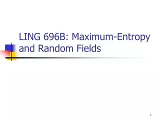 LING 696B: Maximum-Entropy and Random Fields