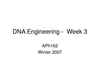 DNA Engineering - Week 3
