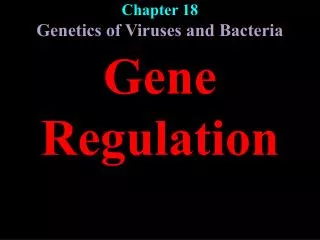 Chapter 18 Genetics of Viruses and Bacteria