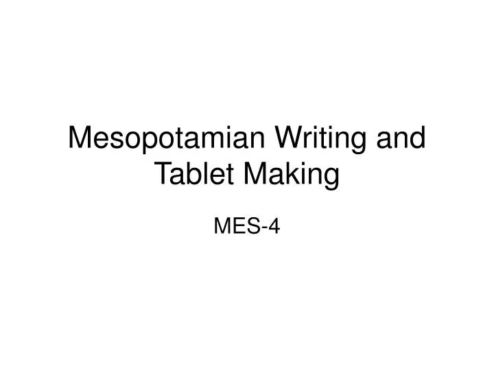 mesopotamian writing and tablet making