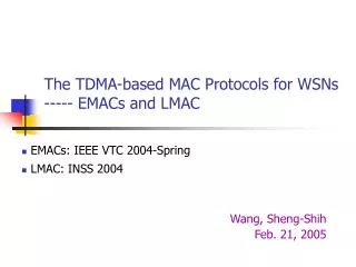 The TDMA-based MAC Protocols for WSNs ----- EMACs and LMAC