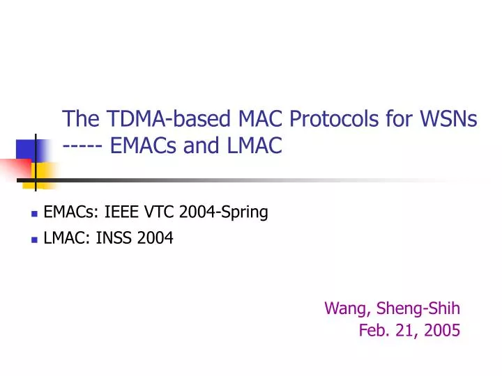 the tdma based mac protocols for wsns emacs and lmac