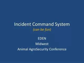 Incident Command System (can be fun)