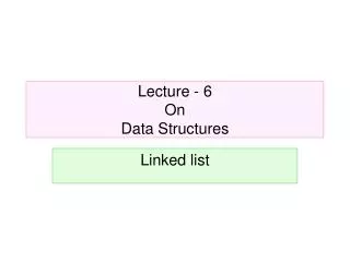 Lecture - 6 On Data Structures