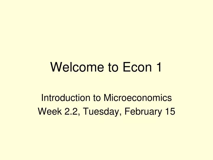 welcome to econ 1