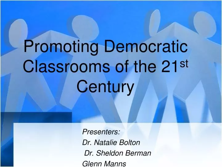 promoting democratic classrooms of the 21 st century