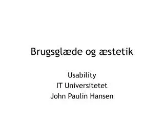 brugsgl de og stetik
