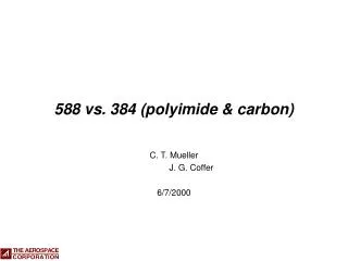 588 vs. 384 (polyimide &amp; carbon)