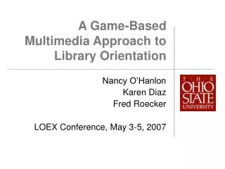 A Game-Based Multimedia Approach to Library Orientation