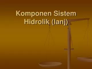 komponen sistem hidrolik lanj
