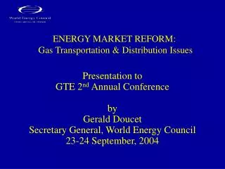 ENERGY MARKET REFORM : Gas Transportation &amp; Distribution Issues