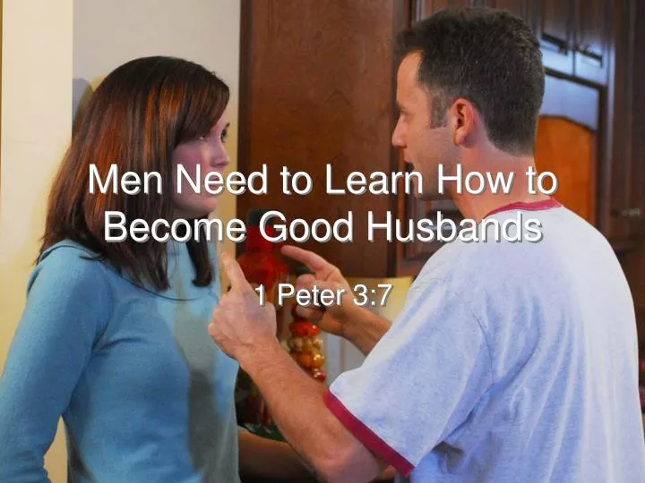 men need to learn how to become good husbands