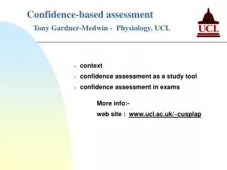 Confidence-based assessment Tony Gardner-Medwin - Physiology, UCL