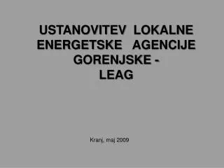 USTANOVITEV LOKALNE ENERGETSKE AGENCIJE GORENJSKE - LEAG