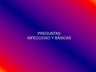 preguntas infeccioso y b sicas