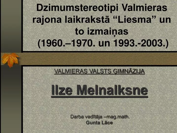 dzimumstereotipi valmieras rajona laikrakst liesma un to izmai as 1960 1970 un 1993 2003