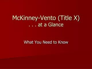 McKinney-Vento (Title X) . . . at a Glance