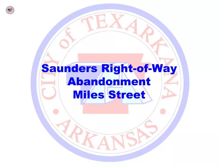 saunders right of way abandonment miles street