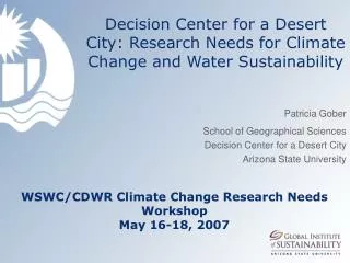 Decision Center for a Desert City: Research Needs for Climate Change and Water Sustainability