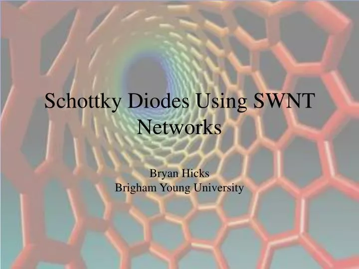 schottky diodes using swnt networks bryan hicks brigham young university