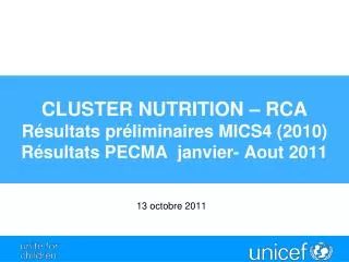 cluster nutrition rca r sultats pr liminaires mics4 2010 r sultats pecma janvier aout 2011