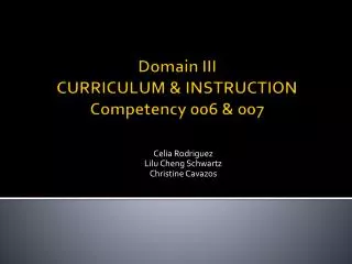 Domain III CURRICULUM &amp; INSTRUCTION Competency 006 &amp; 007