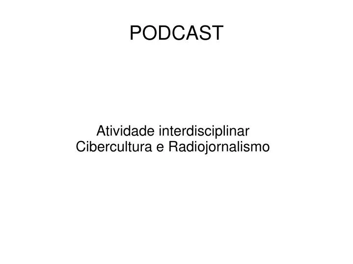 atividade interdisciplinar cibercultura e radiojornalismo