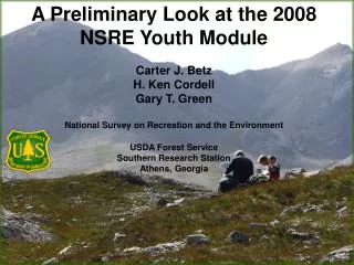 A Preliminary Look at the 2008 NSRE Youth Module Carter J. Betz H. Ken Cordell Gary T. Green