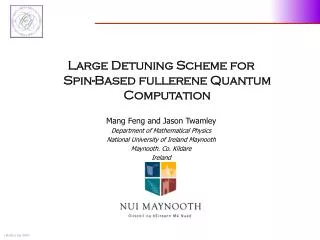 Large Detuning Scheme for Spin-Based fullerene Quantum Computation Mang Feng and Jason Twamley