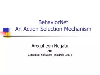 BehaviorNet An Action Selection Mechanism